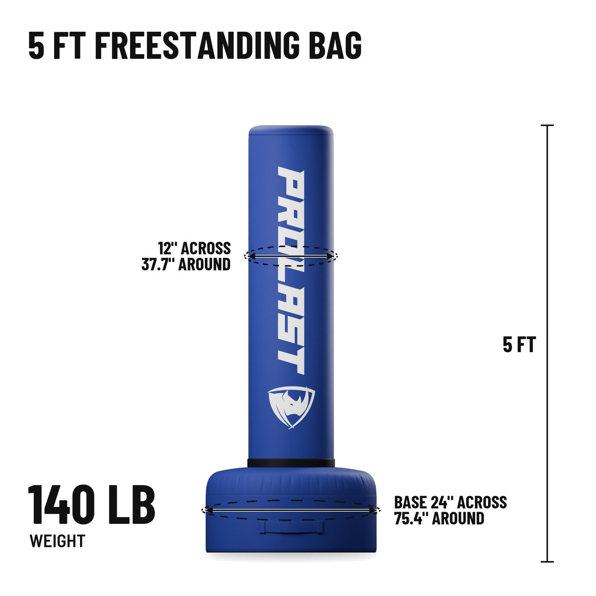 5 ft freestanding bag: 5 ft tall, bag 12 in across and 37.7 in around, base 24 in across and 75.4 in around, 140 lb