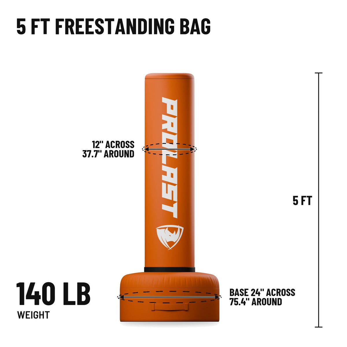 5 ft freestanding bag: 5 ft tall, bag 12 in across and 37.7 in around, base 24 in across and 75.4 in around, 140 lb