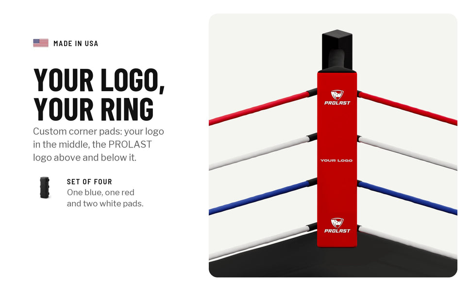 Your logo, your ring: a red custom corner pad on a ring corner, your logo in the middle and the PROLAST logo above and below it; a set of four, one blue, one red and two white pads
