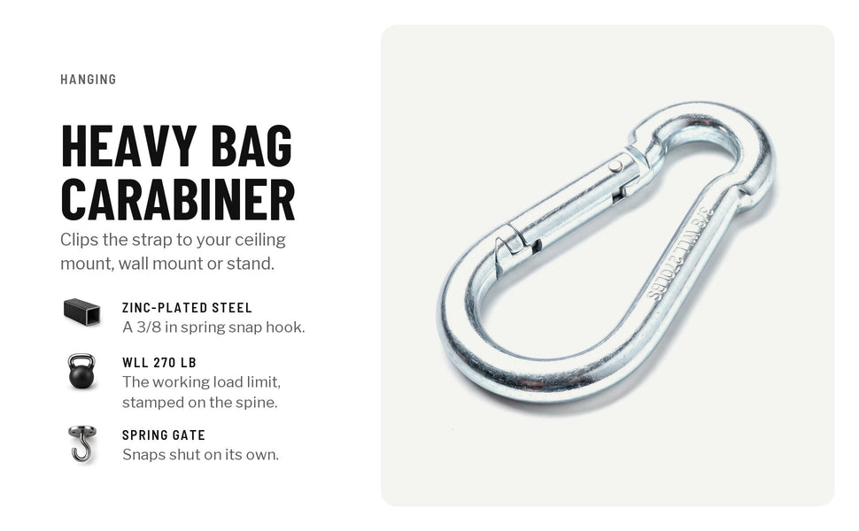 Heavy bag carabiner: clips the strap to your ceiling mount, wall mount or stand; zinc-plated steel, a 3/8 in spring snap hook; WLL 270 lb, the working load limit stamped on the spine; a spring gate that snaps shut on its own